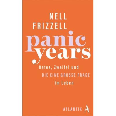 Panic Years, Gebundene Ausgabe von Nell Frizzell, Atlantik Verlag, 978-3-455-01396-2