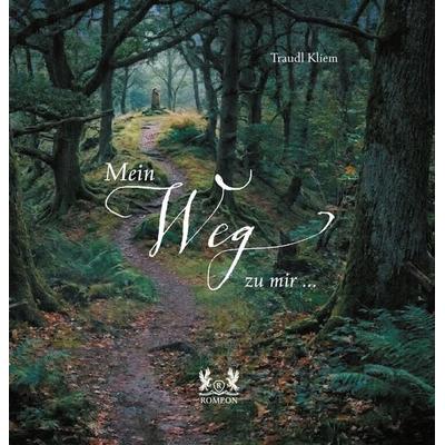 Mein Weg zu mir …, Gebundene Ausgabe von Traudl Kliem, Romeon-Verlag, 978-3-96229-584-4