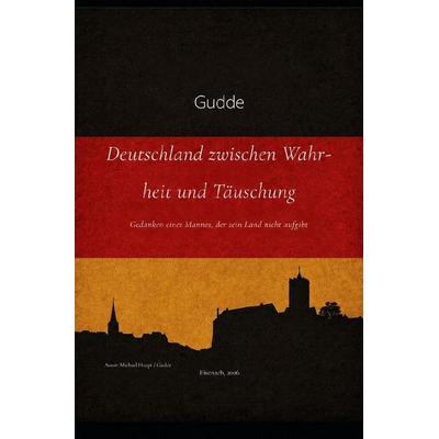Deutschland zwischen Wahrheit und Täuschung, Taschenbuch von Michael Haupt, Epubli, 978-3-565-41555-7