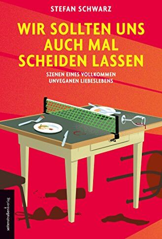 Stefan Schwarz - Wir sollten uns auch mal scheiden lassen: Szenen eines vollkommen unveganen Liebeslebens - Preis vom 05.10.2026 03:47:11 h