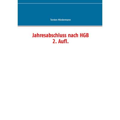 Jahresabschluss nach HGB, Taschenbuch von Torsten Mindermann, BoD – Books on Demand