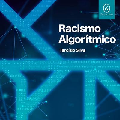 Racismo algorítmico - Tarcízio Silva, Audio, 9781094476117