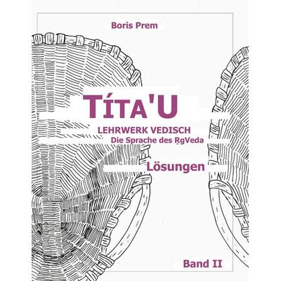 Títa'U; Lösungen, Band II, Taschenbuch von Boris Prem, BoD – Books on Demand, 978-3-7543-3234-4