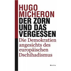 Der Zorn und das Vergessen, Biografien von Hugo Micheron, Vincent von Wroblewsky
