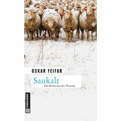 Saukalt, Taschenbuch von Oskar Feifar, Gmeiner-Verlag