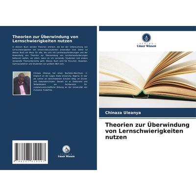 Theorien zur Überwindung von Lernschwierigkeiten nutzen, Taschenbuch von Chinaza Uleanya, Verlag Unser Wissen, 978-620-7-61029-7