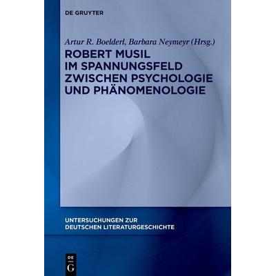 Robert Musil im Spannungsfeld zwischen Psychologie und Phänomenologie, Gebundene Ausgabe von , De Gruyter, 978-3-11-099922-8