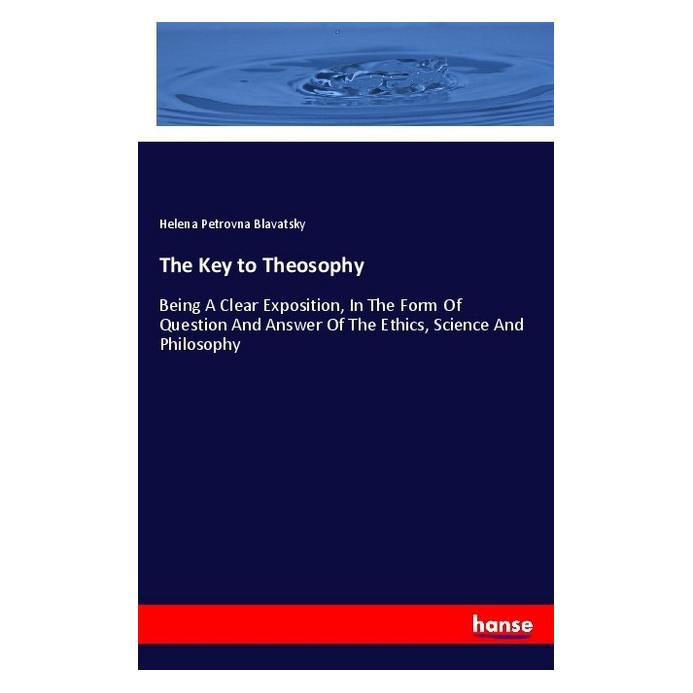 Hansebooks The Key to Theosophy (Englisch, Softcover, Helena Petrovna Blavatsky) (55972982)