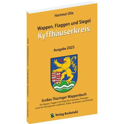 Wappen, Flaggen und Siegel KYFFHÄUSERKREIS - Ein Lexikon - Ausgabe 2025, Taschenbuch von Hartmut Ulle, Verlag Rockstuhl, 978-3-95966-761-6