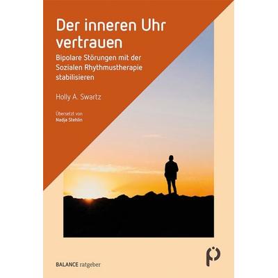 Der inneren Uhr vertrauen, Taschenbuch von Holly A. Swartz, Psychiatrie Verlag, 978-3-86739-389-8