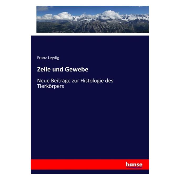 Hansebooks Zelle und Gewebe (Deutsch, Franz Leydig, 2016) (55876268)