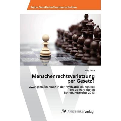 Menschenrechtsverletzung per Gesetz?, Taschenbuch von Lina Finke, AV Akademikerverlag, 978-3-639-63452-5