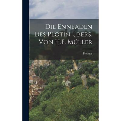Die Enneaden Des Plotin Übers. Von H.F. Müller, Gebundene Ausgabe von Plotinus, Legare Street Press, 978-1-01-573515-6