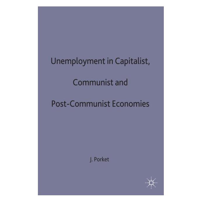 Palgrave Macmillan Uk Porket:Unemployment in Capitalist, Comm (Englisch, Hardcover, J. Porket) (63040597)