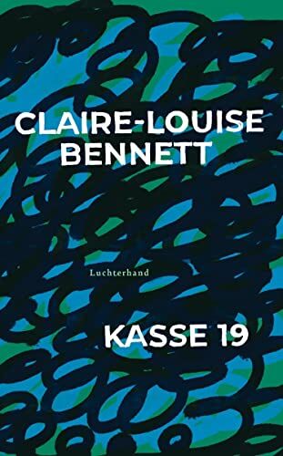 Claire-Louise Bennett - Kasse 19 - Preis vom 09.10.2026 07:28:09 h
