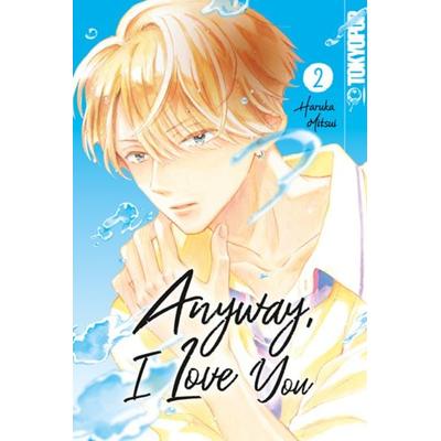 Anyway, I Love You 02, Taschenbuch von Haruka Mitsui, Tokyopop GmbH, 978-3-8420-7927-4