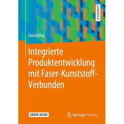 Integrierte Produktentwicklung mit Faser-Kunststoff-Verbunden, Set von David May, Springer Berlin, 978-3-662-60285-0