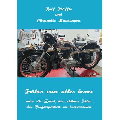 Früher war alles besser, Taschenbuch von Rolf Päffle,Chrystelle Mavoungou, Rediroma-Verlag, 978-3-96103-561-8