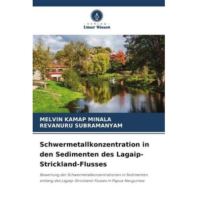 Minala, M: Schwermetallkonzentration in den Sedimenten des L, Taschenbuch von Melvin Kamap Minala,Revanuru Subramanyam, Verlag Unser Wissen,