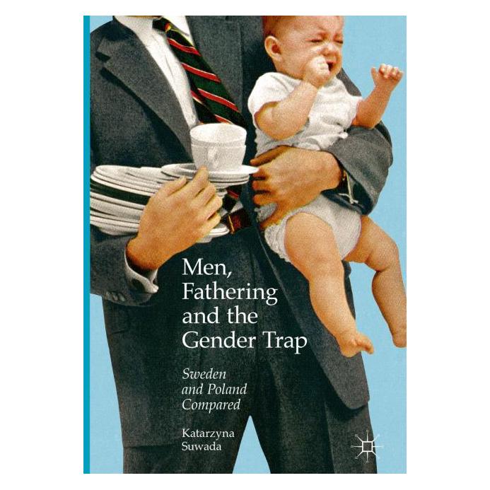 Springer Suwada:Men, Fathering and the Gender Tr (Englisch, Hardcover, Katarzyna Suwada) (9783319477817)