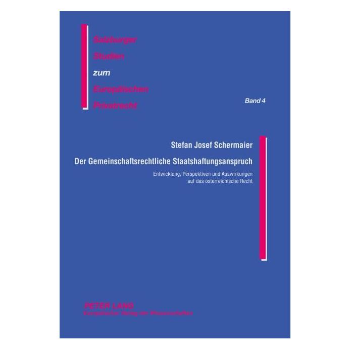 Peter Lang Der Gemeinschaftsrechtliche Staatshaftungsanspruch (Deutsch, Softcover, Evers-Marcic-Stiftung, Stefan Josef Schermaier) (56034257)
