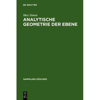 Analytische Geometrie der Ebene, Gebundene Ausgabe von Max Simon, De Gruyter, 978-3-11-100501-0