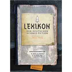 Lexikon der deutschsprachigen Science ­Fiction 1933-1945, Sachbücher von Horst Illmer, Wolfgang Both, Klaus Scheffler, Klaus Geus