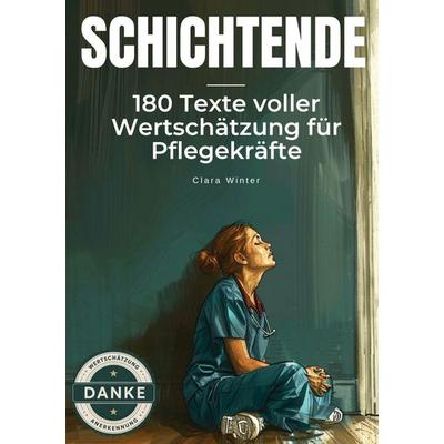 SCHICHTENDE, Gebundene Ausgabe von Clara Winter, BoD – Books on Demand, 978-3-696-73183-0