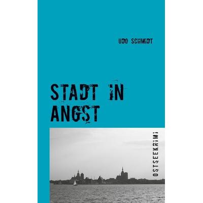 Stadt in Angst, Taschenbuch von Udo Schmidt, Twentysix Crime, 978-3-7407-8569-7
