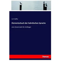 Elementarbuch der hebräischen Sprache, Schulbücher von G H Seffer