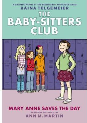 The Baby-sitters Club Graphix #3: Mary Anne Saves the Day (Hardcover) - Ann M. Martin and Raina Tel