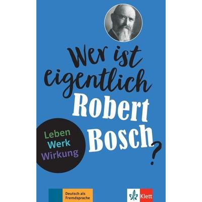 Wer ist eigentlich Robert Bosch?, Taschenbuch von Gabi Baier, Klett Sprachen GmbH, 978-3-12-674225-2