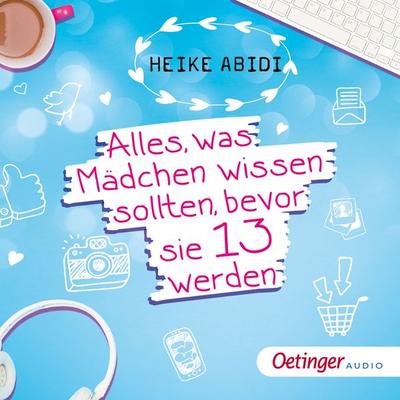 Alles, was Mädchen wissen sollten, bevor sie 13 werden - Heike Abidi, Audio, 9783837392500