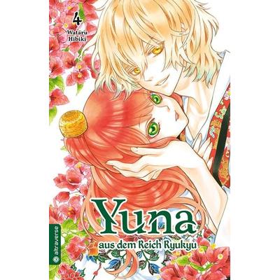 Yuna aus dem Reich Ryukyu 04, Taschenbuch von Wataru Hibiki, Altraverse GmbH, 978-3-96358-679-8