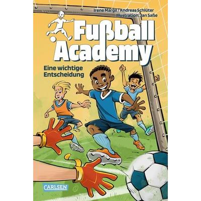 Fußball Academy 1: Eine wichtige Entscheidung, Gebundene Ausgabe von Irene Margil,Andreas Schlüter, Carlsen
