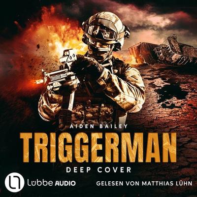 Deep Cover - The Trigger Man, Teil 2 - Aiden Bailey, Audio, 9783754024218