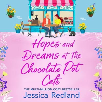 Hopes and Dreams at The Chocolate Pot Café - Jessica Redland, Audio, 9781835183281