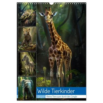 Wilde Tierkinder (Wandkalender 2027 DIN A3 hoch), CALVENDO Monatskalender