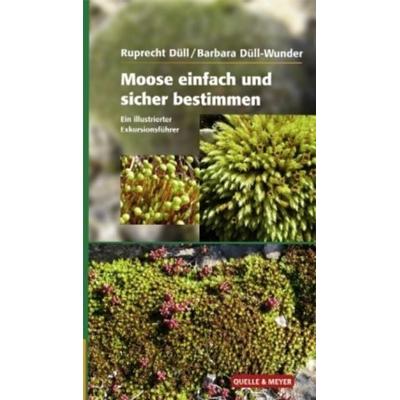 Moose einfach und sicher bestimmen, Gebundene Ausgabe von Barbara Düll-Wunder,Ruprecht Düll, Quelle & Meyer, 978-3-494-01427-2