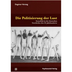 Die Politisierung der Lust, Sachbücher von Andreas Hill, Martin Dannecker, Katinka Schweizer, Hertha Richter-Appelt, Anne Emmert, Ursel Schäfer, Dagmar Herzog