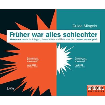 Früher war alles schlechter, Gebundene Ausgabe von Guido Mingels, Dva, 978-3-421-04768-7