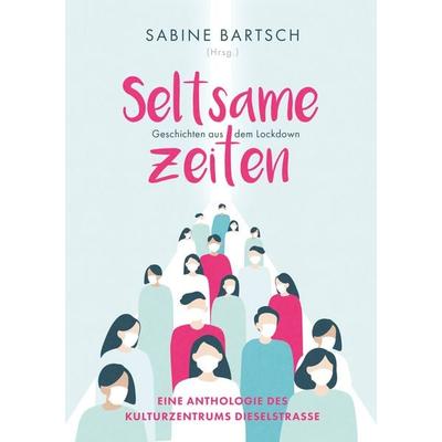Seltsame Zeiten, Taschenbuch von Kulturzentrum Dieselstrasse, BoD – Books on Demand, 978-3-7526-6786-8