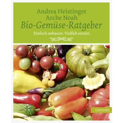 Bio-Gemüse-Ratgeber, Gebundene Ausgabe von Andrea Heistinger,Verein Arche Noah, Löwenzahn Verlag in der Studienverlag Ges.m.b.H., 978-3-7066-2532-6