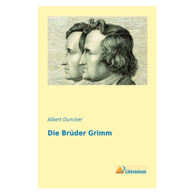 Literaricon Die Brüder Grimm (Deutsch, Softcover, Albert Duncker) (55540945)
