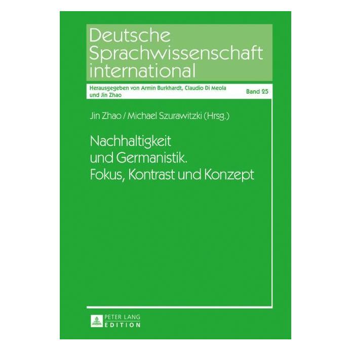 Peter Lang Nachhaltigkeit und Germanistik. Fokus (Deutsch, Hardcover, Jin Zhao, Michael Szurawitzki) (67838789)
