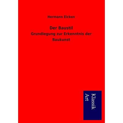 Der Baustil, Taschenbuch von Hermann Eicken, Salzwasser, 978-3-95491-115-8