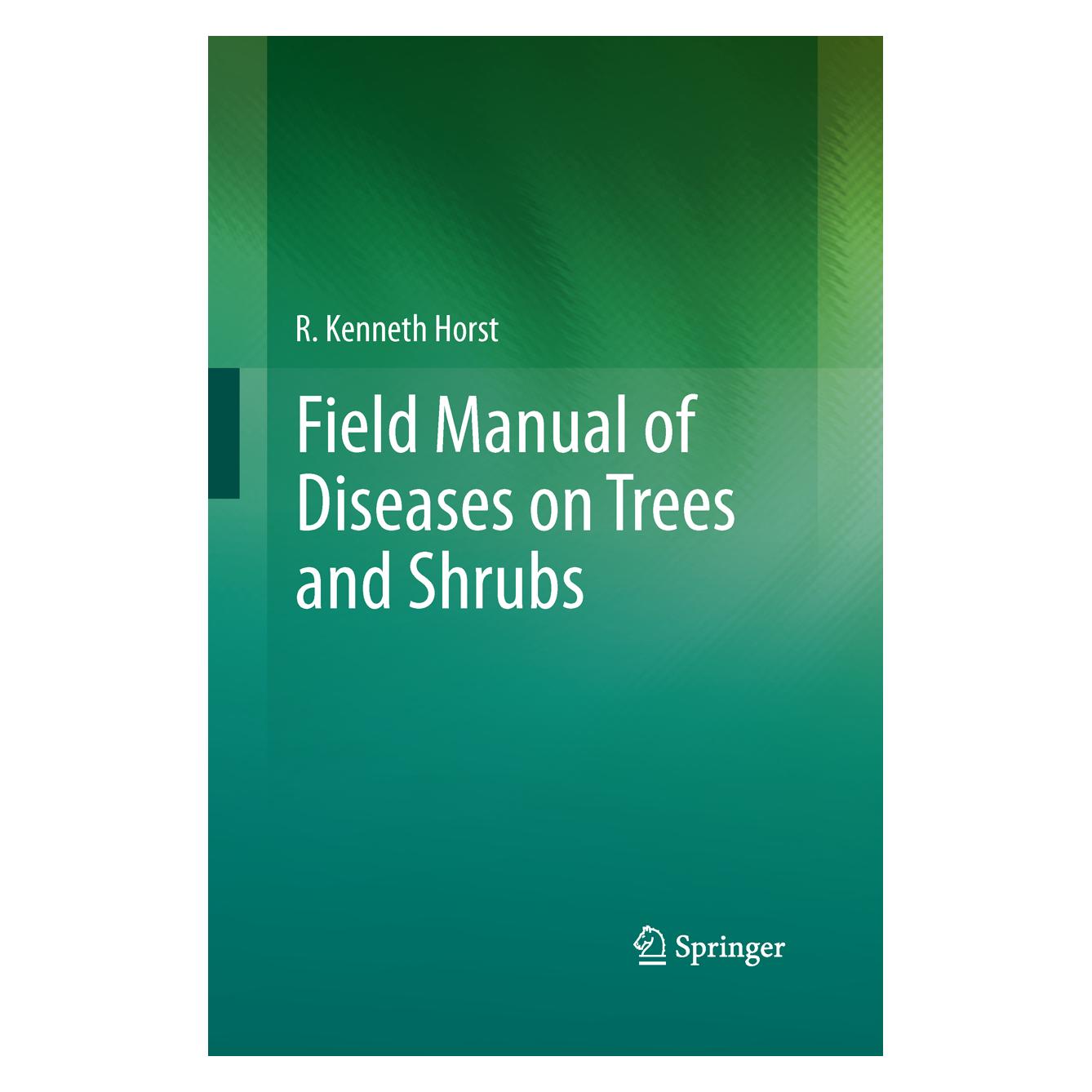 Springer Field Manual of Diseases on Trees and Shrubs (Englisch, Softcover, R. Kenneth Horst) (55953166)