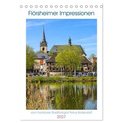Flörsheimer Impressionen (Tischkalender 2027 DIN A5 hoch), CALVENDO Monatskalender