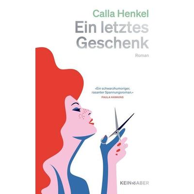 Ein letztes Geschenk, Gebundene Ausgabe von Calla Henkel, Kein & Aber