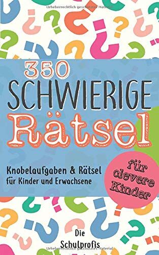 Die Schulprofis - 350 schwierige Rätsel für clevere Kinder: Knobelaufgaben und Rätsel für Kinder und Erwachsene - Preis vom 30.09.2026 22:30:23 h